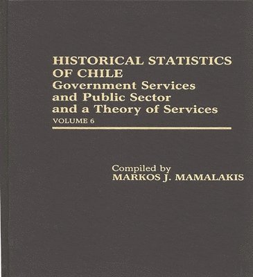 Markos J. Mamalakis - Historical Statistics of Chile, Inbunden