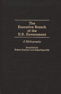 bokomslag The Executive Branch of the U.S. Government