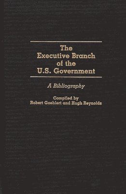 bokomslag The Executive Branch of the U.S. Government