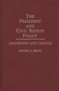 bokomslag The President and Civil Rights Policy