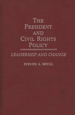 bokomslag The President and Civil Rights Policy