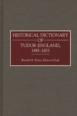 bokomslag Historical Dictionary of Tudor England, 1485-1603