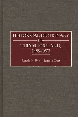 Historical Dictionary of Tudor England, 1485-1603 1