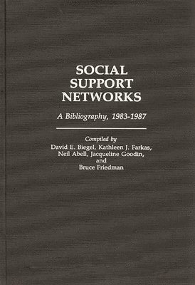 David E. Biegel, Kathleen Farkas, Neil Abell, Jacqueline Goodin, Bruce Friedman - Social Support Networks, Inbunden