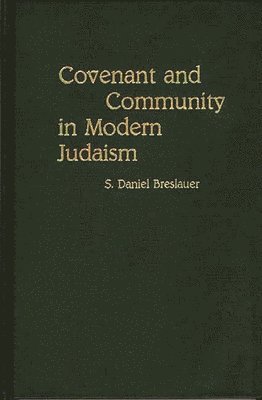 S.Daniel Breslauer, S. Daniel Breslauer - Covenant and Community in Modern Judaism, Inbunden