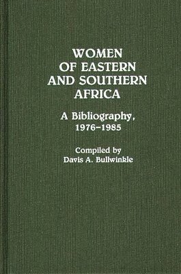Davis A. Bullwinkle - Women of Eastern and Southern Africa, Inbunden