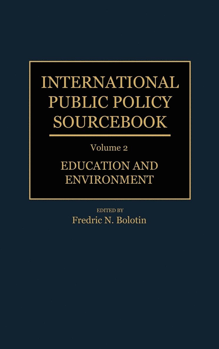 International Public Policy Sourcebook: Volume 2: Education and Environment