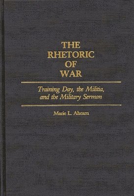 Marie L. Ahearn - Rhetoric of War, Inbunden