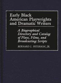 bokomslag Early Black American Playwrights and Dramatic Writers