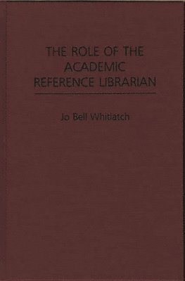 bokomslag Role of the Academic Reference Librarian