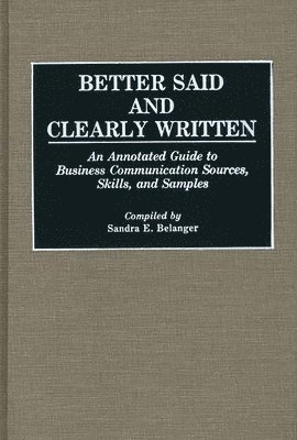Sandra E. Belanger - Better Said and Clearly Written, Inbunden