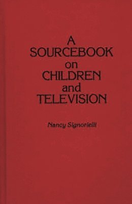 Nancy Signorielli - Sourcebook on Children and Television, Inbunden