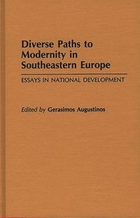 bokomslag Diverse Paths to Modernity in Southeastern Europe