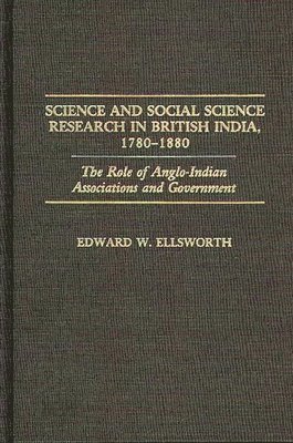 Science and Social Science Research in British India, 1780-1880 1