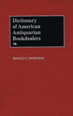 Dictionary of American Antiquarian Bookdealers 1