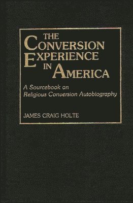 bokomslag The Conversion Experience in America