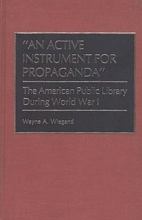 bokomslag An Active Instrument for Propaganda