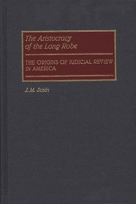J. M. Sosin, Jack M. Sosin - Aristocracy of the Long Robe, Inbunden