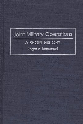 Roger Beaumont - Joint Military Operations, Inbunden