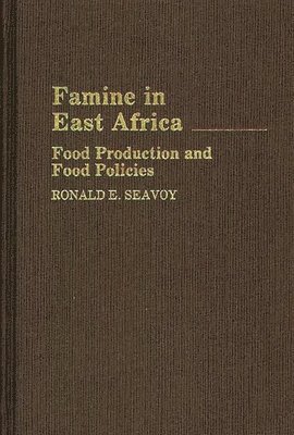 Ronald E. Seavoy - Famine in East Africa, Inbunden