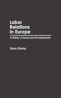 Hans Slomp - Labor Relations in Europe, Inbunden