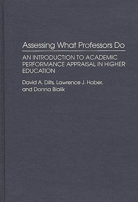 D M Bialik, David A. Dilts, L.J. Haber, Donna Bialik, Larence J. Haber - Assessing What Professors Do, Inbunden