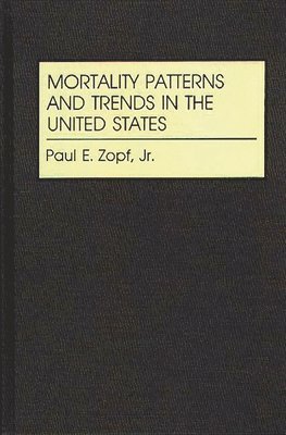 bokomslag Mortality Patterns and Trends in the United States