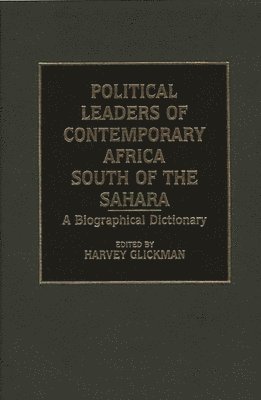 bokomslag Political Leaders of Contemporary Africa South of the Sahara
