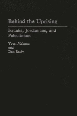 Yossi Melman, Dan Raviv - Behind the Uprising, Inbunden