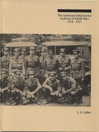 bokomslag American Field Service Archives of World War I, 1914-1917
