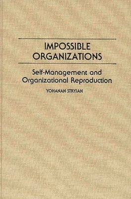 Yohanan Stryjan, Dan A. Chekki - Impossible Organizations, Inbunden