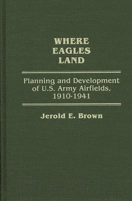 Jerold E. Brown - Where Eagles Land, Inbunden