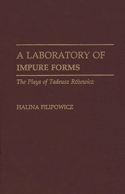 Halina Filipowicz - Laboratory of Impure Forms, Inbunden