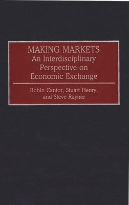 Robin Cantor, Stuart Henry, Steve Rayner - Making Markets, Inbunden
