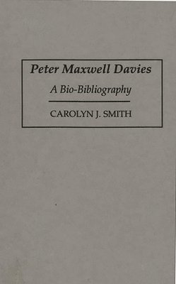 Carolyn J. Smith - Peter Maxwell Davies, Inbunden