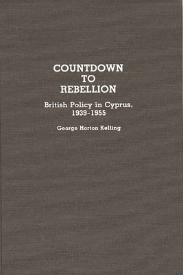 George Kelling, George Horton Kelling - Countdown to Rebellion, Inbunden