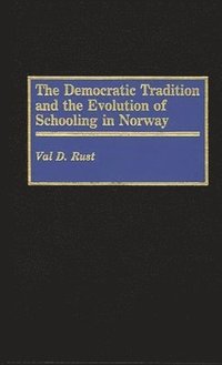 bokomslag The Democratic Tradition and the Evolution of Schooling in Norway