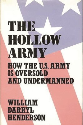 William D. Henderson - Hollow Army, Inbunden