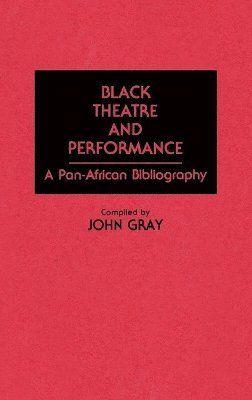 John Gray - Black Theatre and Performance, Inbunden