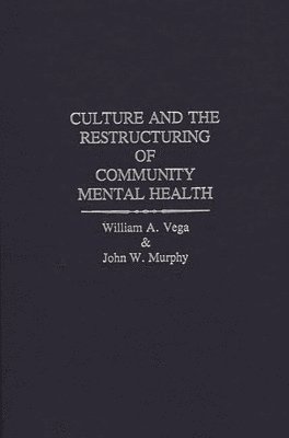 bokomslag Culture and the Restructuring of Community Mental Health