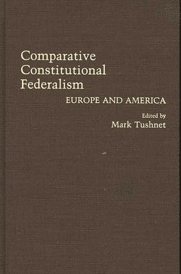 Mark Tushnet - Comparative Constitutional Federalism, Inbunden