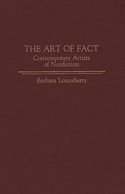 Barbara Lounsberry - Art of Fact, Inbunden