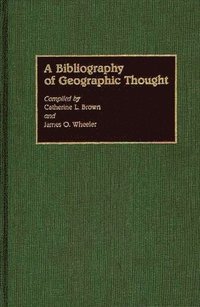 bokomslag A Bibliography of Geographic Thought