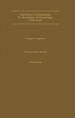 Francois Magendie, Thomas Henry Huxley - Elementary Treatise on Human Physiology: On the Hypothesis That Animals Are Automata, and Its History: The Mind and Brain, Inbunden