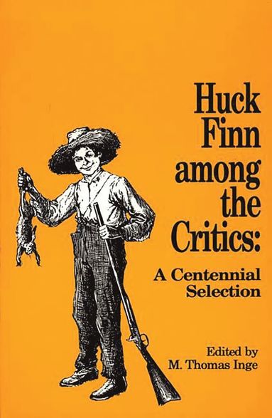 M. Thomas Inge - Huck Finn among the Critics, Häftad
