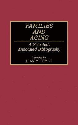 Jean M. Coyle - Families and Aging, Inbunden