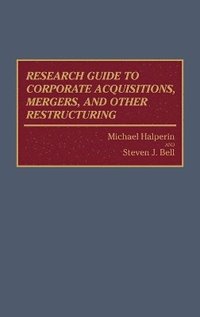 bokomslag Research Guide to Corporate Acquisitions, Mergers, and Other Restructuring