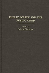 bokomslag Public Policy and the Public Good