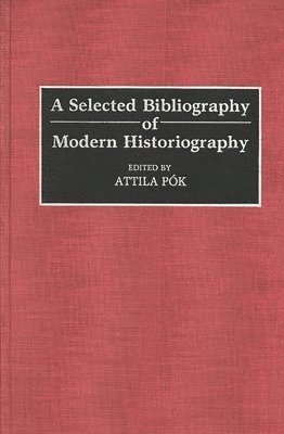 A Selected Bibliography of Modern Historiography 1
