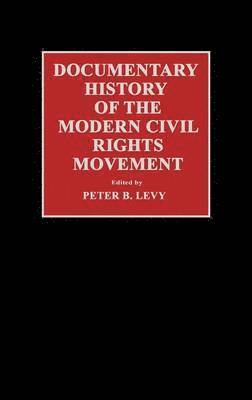 Documentary History of the Modern Civil Rights Movement